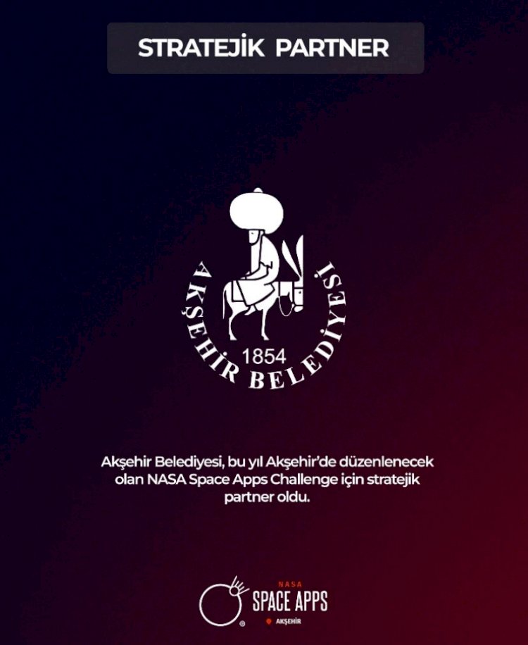 Akşehir Belediyesi’nden Uzay ve Bilime Destek: NASA Space Apps Challenge’a Stratejik Ortak Oldu